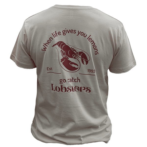When life gives you lemons - go catch lobsters - BEIGE